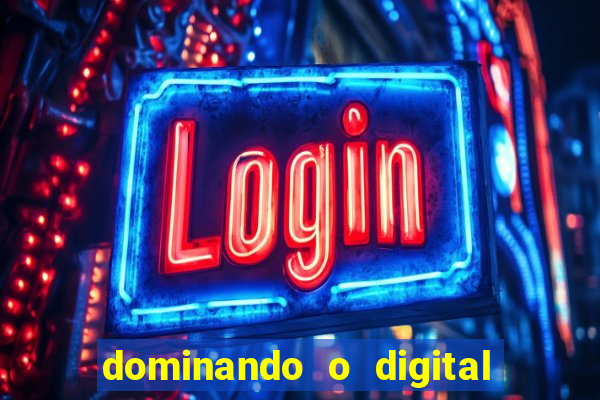 dominando o digital definitivo reclame aqui